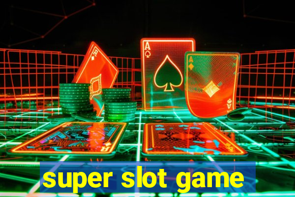 super slot game