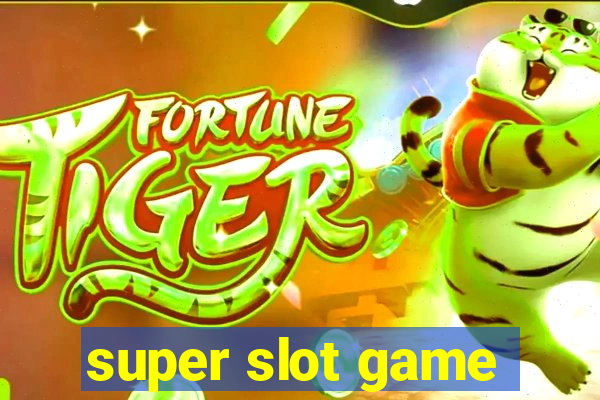 super slot game