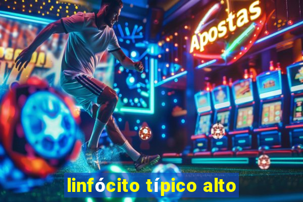 linfócito típico alto