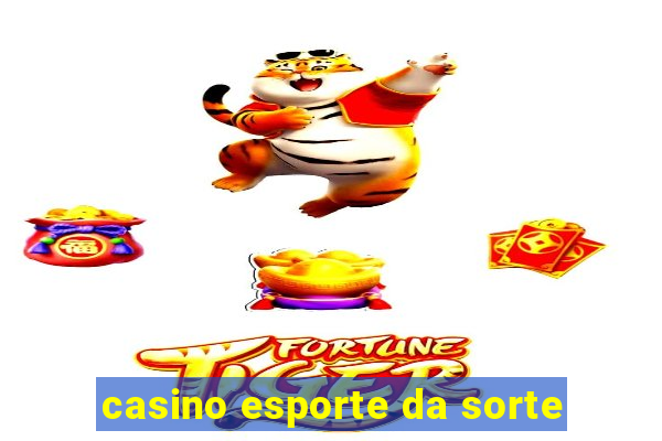 casino esporte da sorte