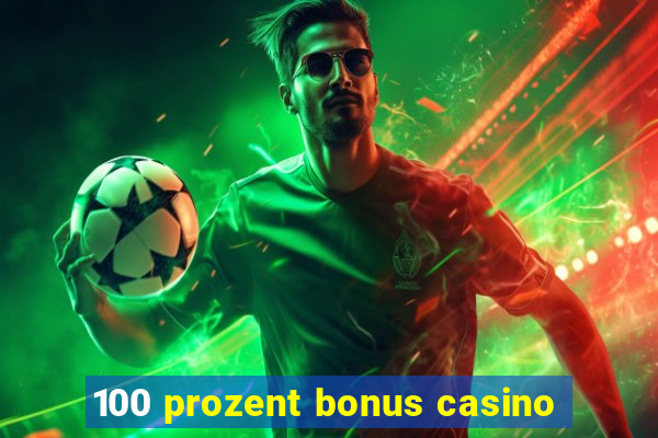 100 prozent bonus casino