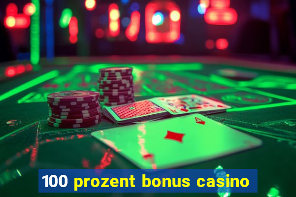 100 prozent bonus casino