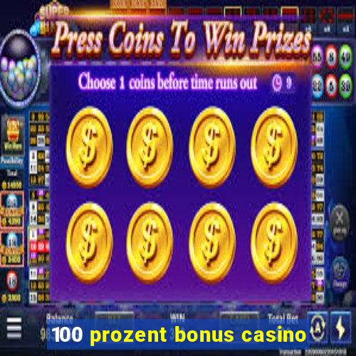 100 prozent bonus casino