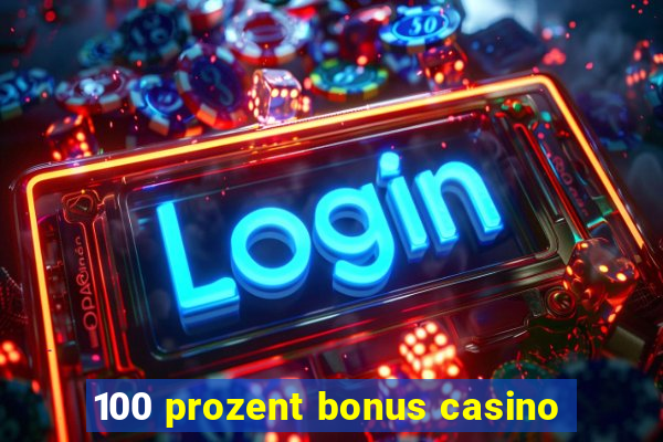 100 prozent bonus casino