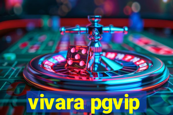 vivara pgvip