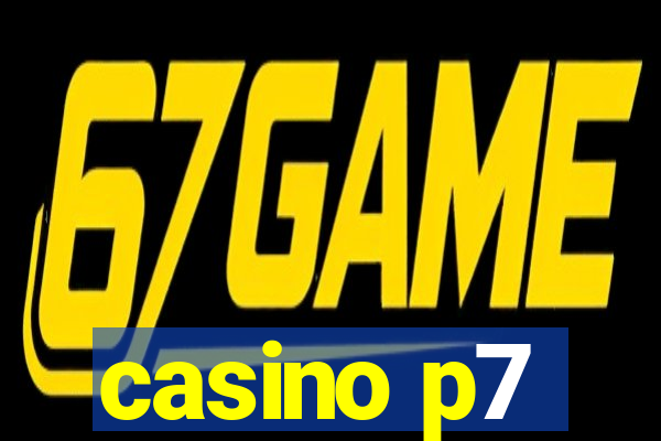 casino p7