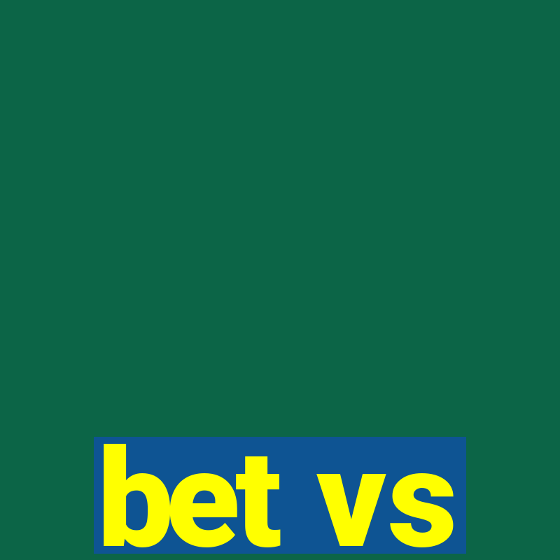 bet vs