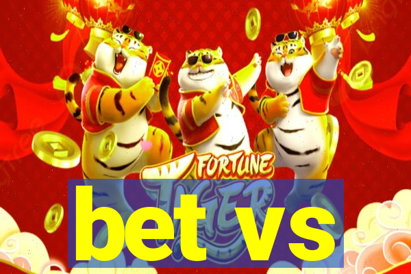 bet vs