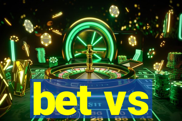 bet vs