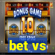 bet vs