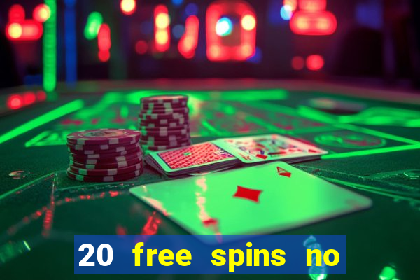 20 free spins no deposit casino