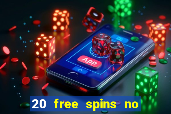 20 free spins no deposit casino