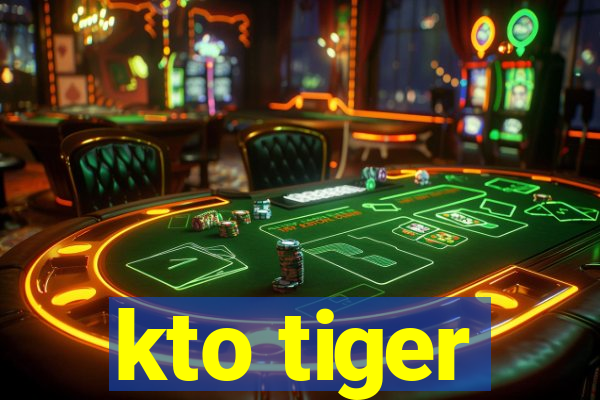 kto tiger