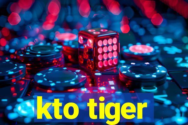 kto tiger