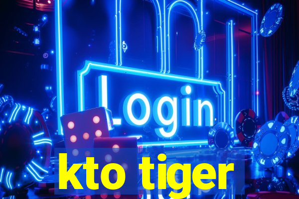 kto tiger