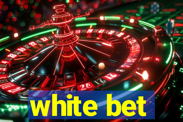 white bet