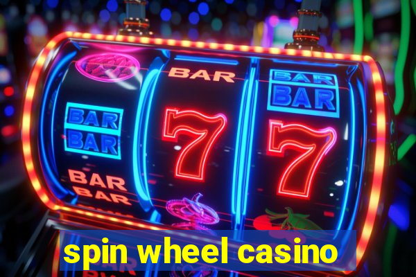 spin wheel casino