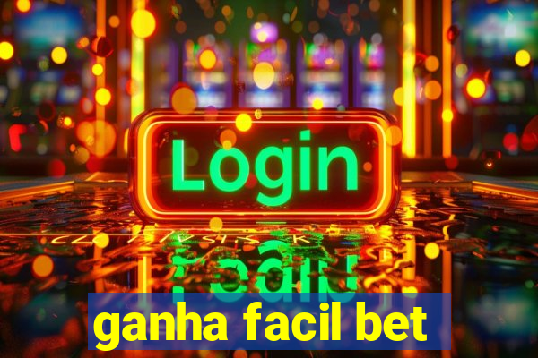 ganha facil bet