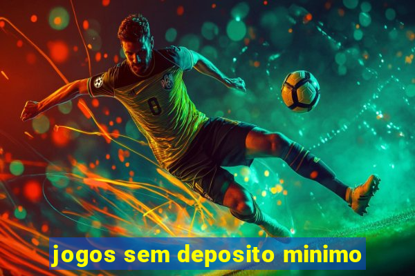 jogos sem deposito minimo