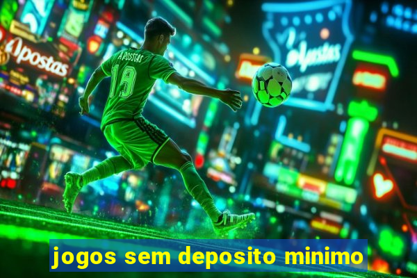 jogos sem deposito minimo