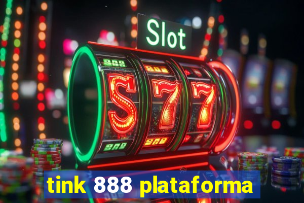 tink 888 plataforma