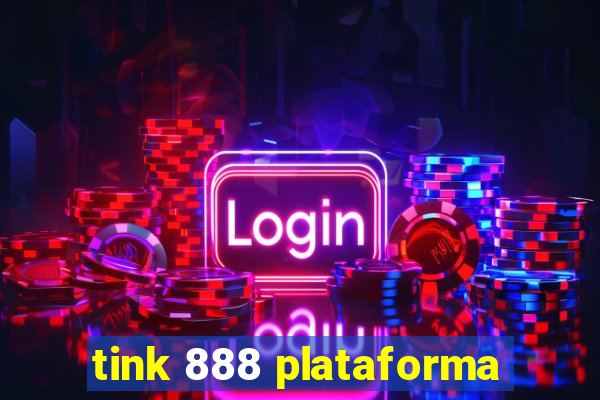 tink 888 plataforma