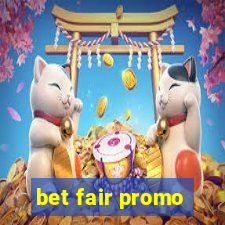 bet fair promo