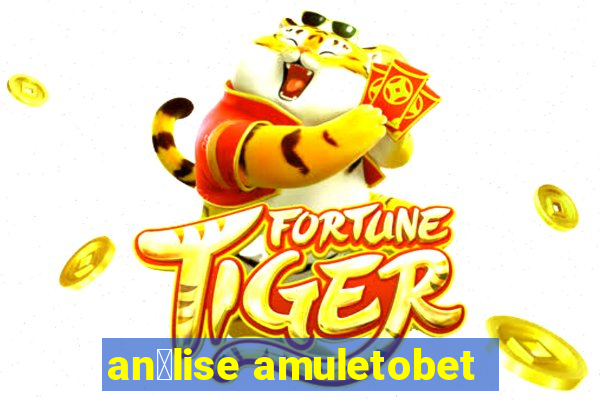 an谩lise amuletobet