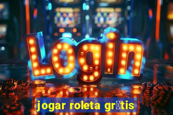 jogar roleta gr谩tis