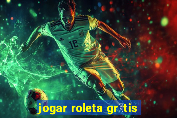 jogar roleta gr谩tis