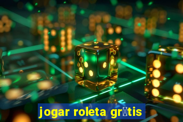 jogar roleta gr谩tis