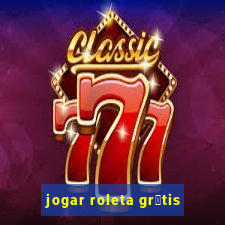 jogar roleta gr谩tis