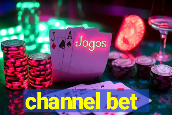 channel bet