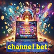 channel bet