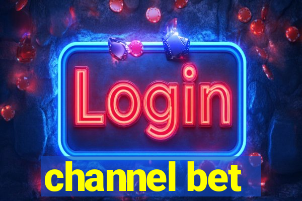 channel bet