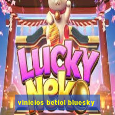 vinicios betiol bluesky