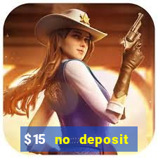 $15 no deposit bonus casino max