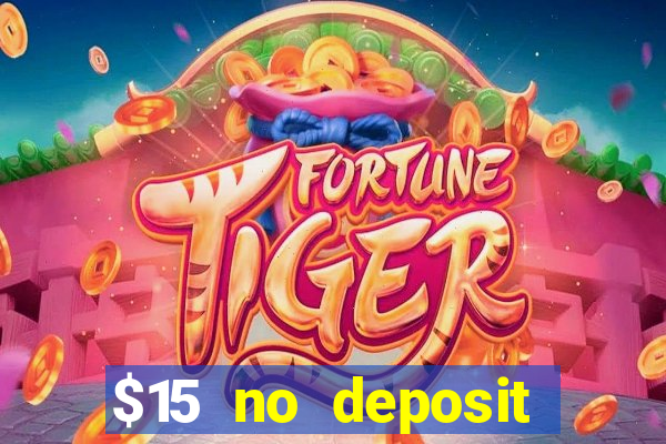 $15 no deposit bonus casino max