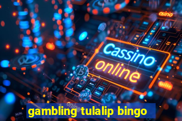 gambling tulalip bingo