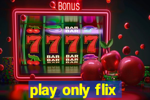 play only flix