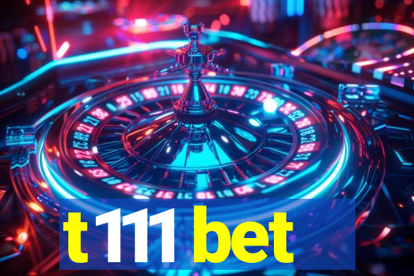 t111 bet