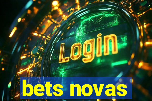 bets novas