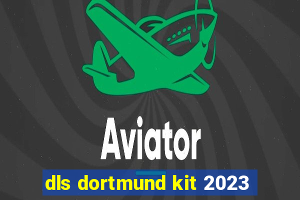 dls dortmund kit 2023