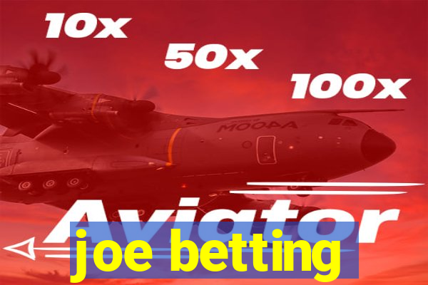 joe betting