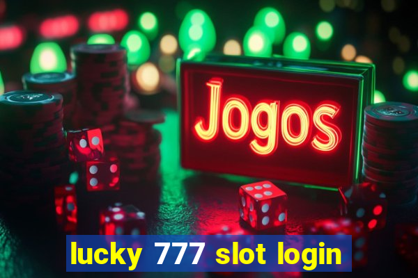 lucky 777 slot login