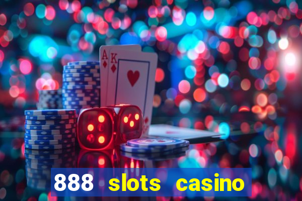 888 slots casino ca?a níquel