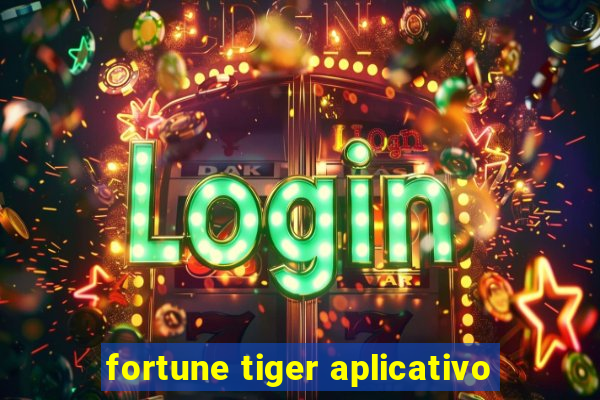 fortune tiger aplicativo