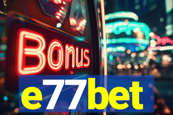 e77bet