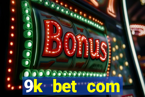 9k bet com register login