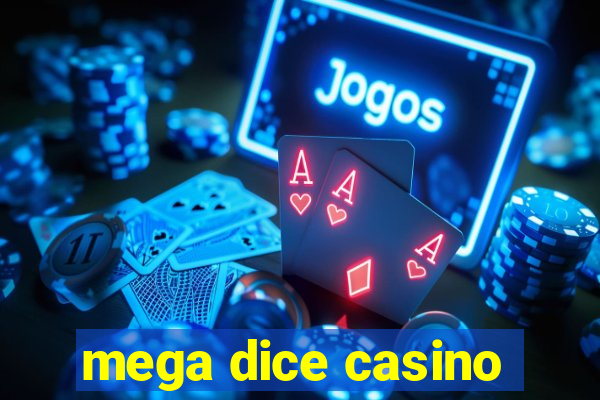 mega dice casino